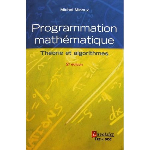 Programmation Mathématique - Théorie Et Algorithmes