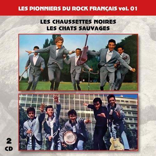 Les Pionniers Du Rock Français Vol. 01 : Les Chaussettes Noires - Les Chats Sauvages