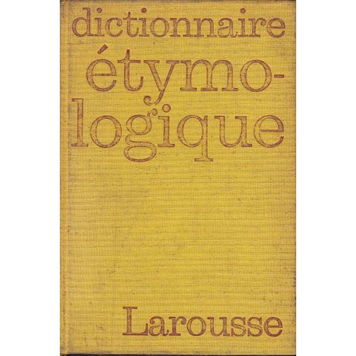 Dictionnaire Étymologique Et Historique Larousse