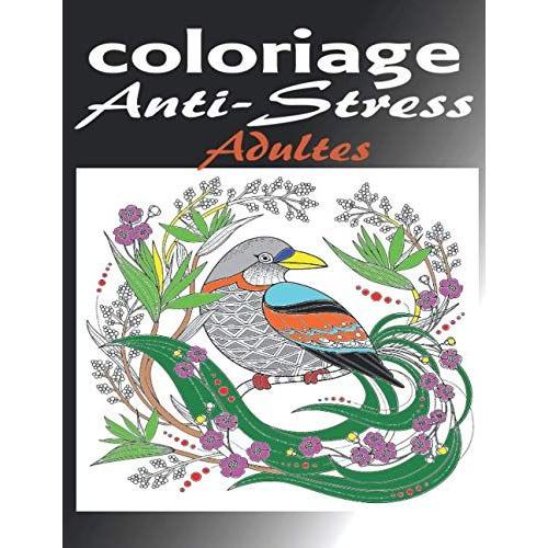 Coloriage Anti-Stress: : Livre De Coloriage Pour Adultes Avec 70 Merveilleux Dessins À Colorier Pour La Relaxation ; Coloriage Magique Adulte - Coloriage Zen Adulte (Coloriage Destressant Pour Adultes