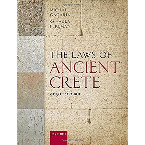The Laws Of Ancient Crete, C.650-400 Bce