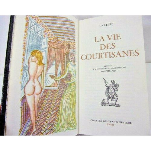 Curiosa. L'arétin : La Vie Des Courtisanes - Illustrations De Touchagues