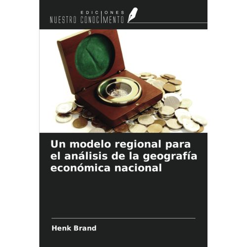 Un Modelo Regional Para El Análisis De La Geografía Económica Nacional