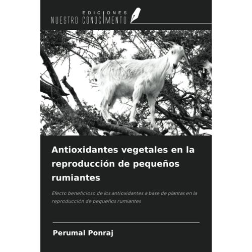 Antioxidantes Vegetales En La Reproducción De Pequeños Rumiantes