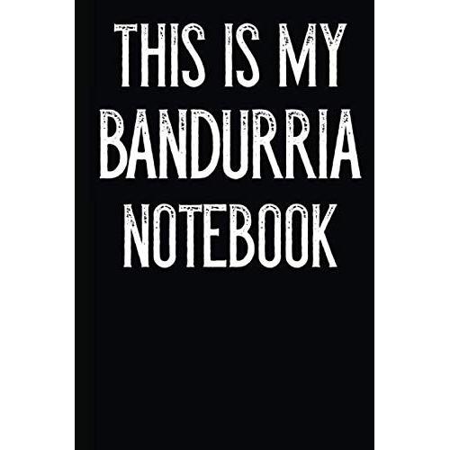 This Is My Bandurria Notebook