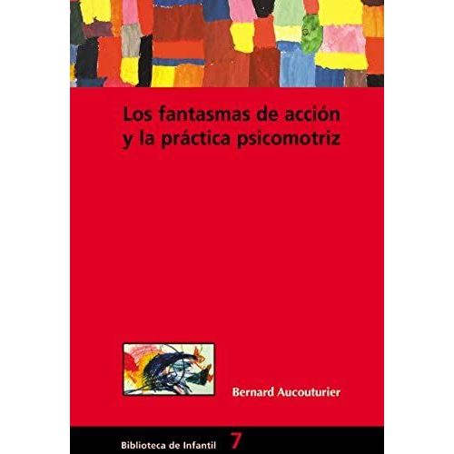 Los Fantasmas De Acción Y La Práctica Psicomotriz