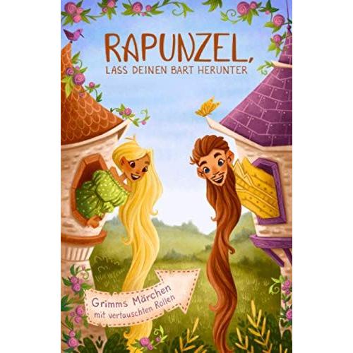 Rapunzel, Lass Deinen Bart Herunter: Grimms Maerchen Mit Vertauschten Rollen