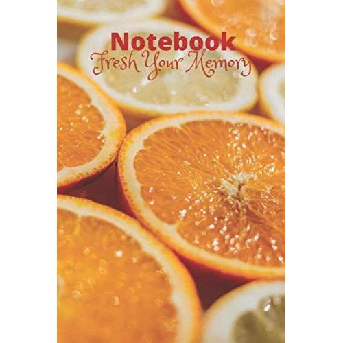 Notebook Fresh Your Memory: Notebook Journal, Ruled Notebook, Erfect For Office Home School Business Writing & Note Taking, Hardcover Notebook, 120pages, The Size (6x9)In