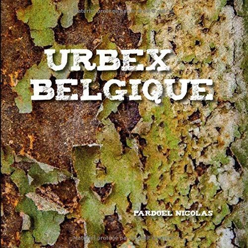Urbex Belgique (Illustré)