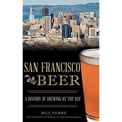San Francisco Beer: A History Of Brewing By The Bay