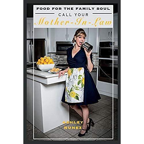 Food For The Family Soul: Call Your Mother In Law Volume 1