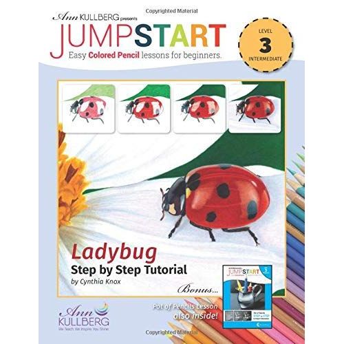 Ladybug Step By Step Tutorial: Level 3: Jumpstart: Easy Colored Pencil Lessons For Beginners