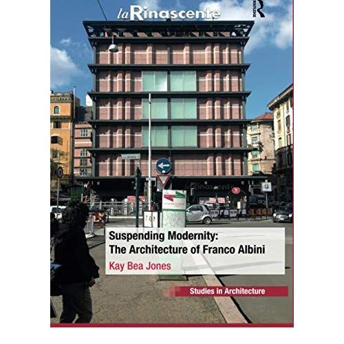 Suspending Modernity: The Architecture Of Franco Albini