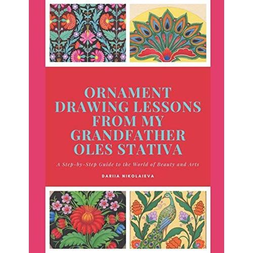 Ornament Drawing Lessons From My Grandfather Oles Stativa: Step By Step Tutorial For Students In Arts