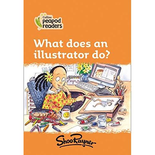 What Does An Illustrator Do?: Level 4