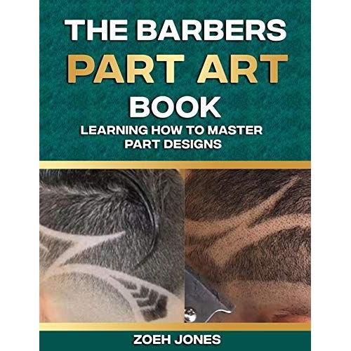 The Barbers Part Art Book: Learning How To Master Part Design