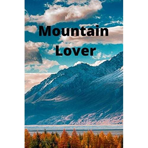 Mountain Lover: Lined Notebook Journal 6x9 In. 110 White Pages