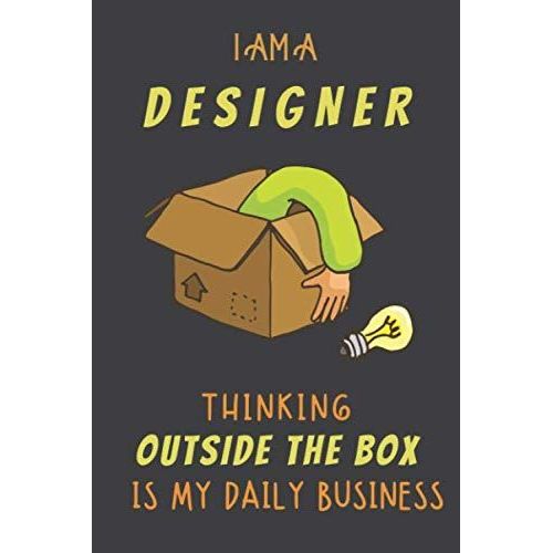 I Am A Designer Thinking Outside The Box Is My Daily Business: Dotted Journal Cute Hard Clear Cover For Men And Women