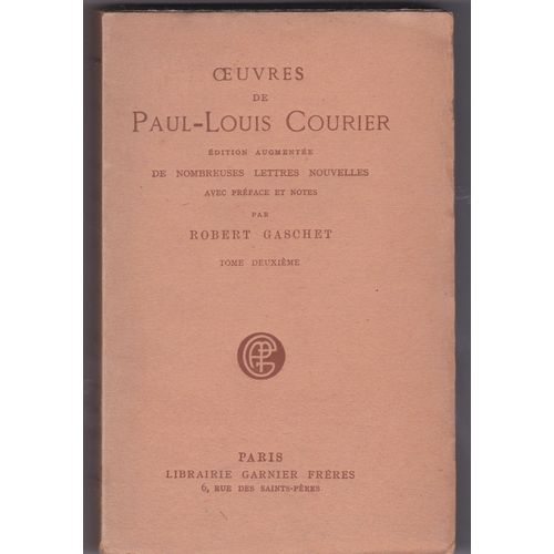 Oeuvres De Paul- Louis Courier: Tome Deuxième. Préface De Robert Gaschet