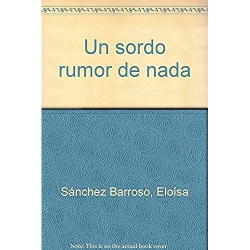 Un Sordo Rumor De Nada