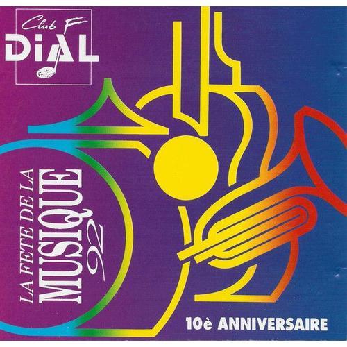 La Fete De La Musique 1992 - 10ème Anniversaire [ Cd 14 Titres Club Dial ]