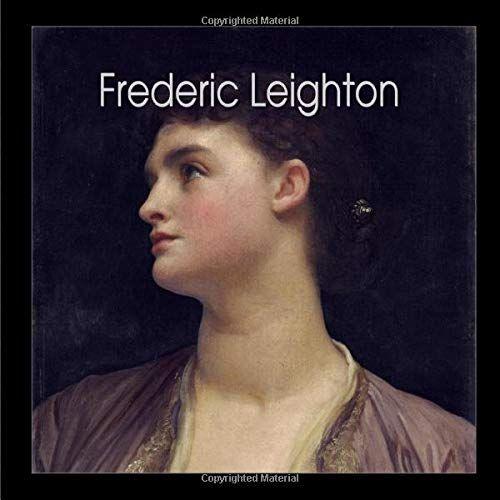 Frederic Leighton (Masterpieces)