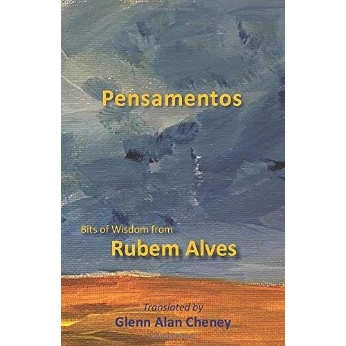 Pensamentos: Bits Of Wisdom From Rubem Alves