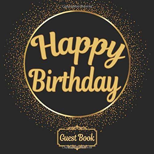 All In One Happy Birthday Space Guest Books, Gifts Tracker Log & Keepsake Page - 120 Pages Of Guests Special Wishes, Memory Pictures Pages For Lasting Keepsake & Gift Registry - Classic Gold Color - 8