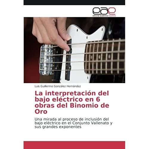 La Interpretación Del Bajo Eléctrico En 6 Obras Del Binomio De Oro