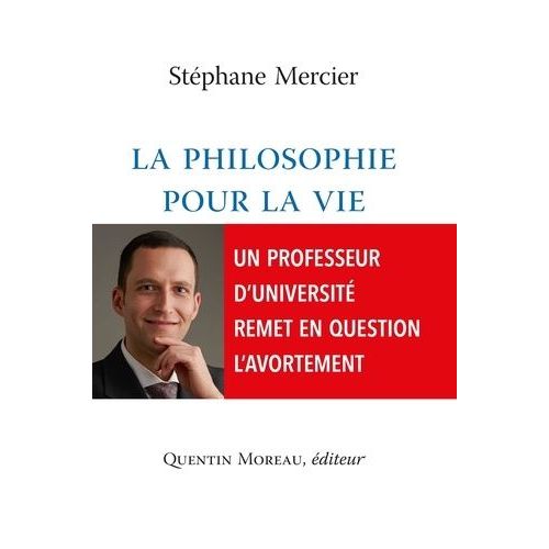 La Philosophie Pour La Vie - Contre Un Prétendu "Droit De Choisir" L'avortement