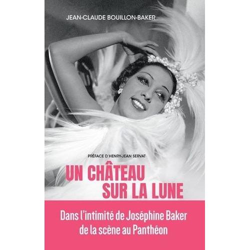 Un Château Sur La Lune - Les Rêves De Joséphine Baker