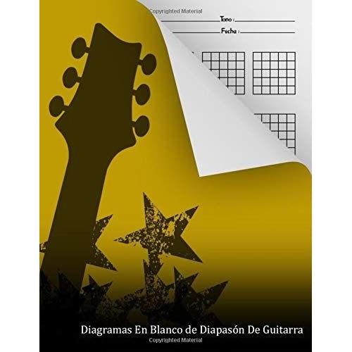 Diagramas En Blanco De Diapasón De Guitarra: 150 Páginas 25 Cajas De Acordes Por Página Libro De Caja De Acordes En Blanco Para Guitarristas 132 Acordes De Guitarra Para Referencia Rápida Diagramas En