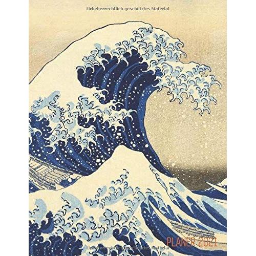 Die Grosse Welle Vor Kanagawa Planer 2021: Katsushika Hokusai | Agenda Planer 2021: Top Organisiert Durchs Jahr! | 36 Ansichten Des Berges Fuji, Japan | Einfacher Ueberblick Ueber Die Terminplaene | T