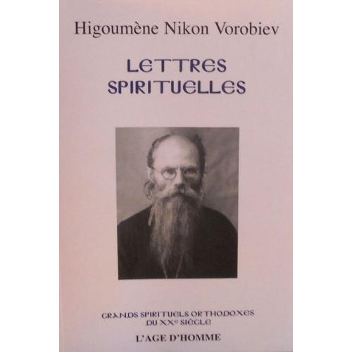 Lettres Spirituelles: Grands Spirituels Orthodoxes Du Xxe Siècle
