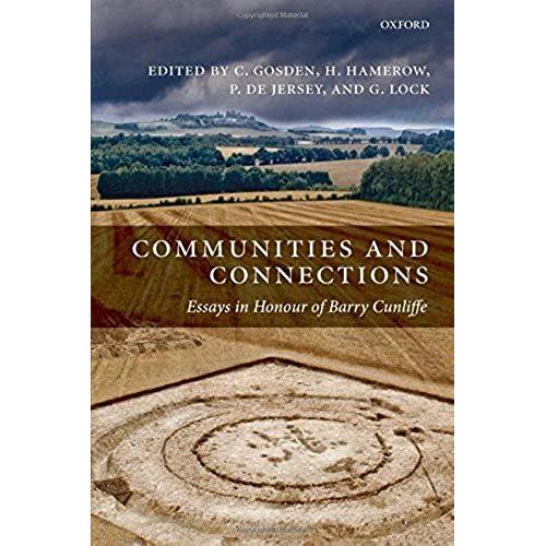 Communities And Connections: Essays In Honour Of Barry Cunliffe