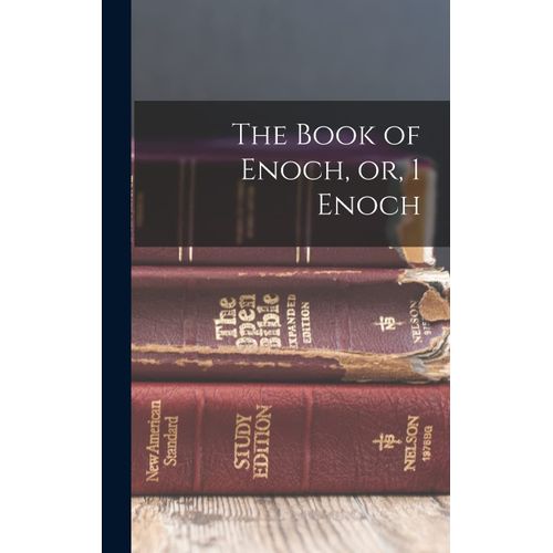 The Book Of Enoch, Or, 1 Enoch