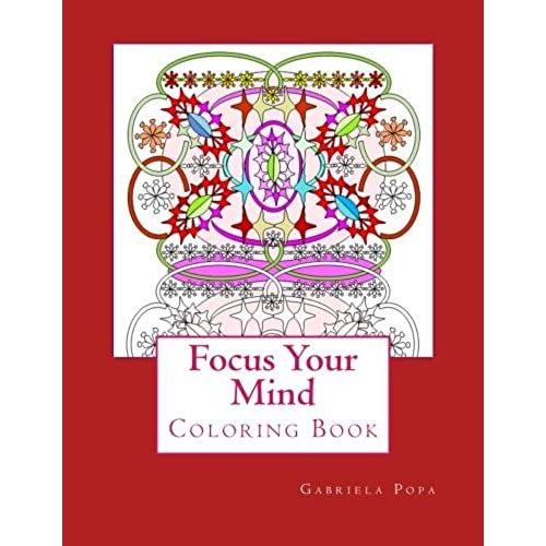 Focus Your Mind: Coloring Book