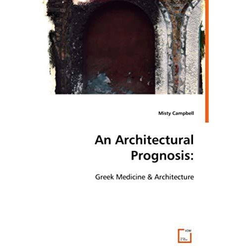 An Architectural Prognosis: Greek Medicine & Architecture