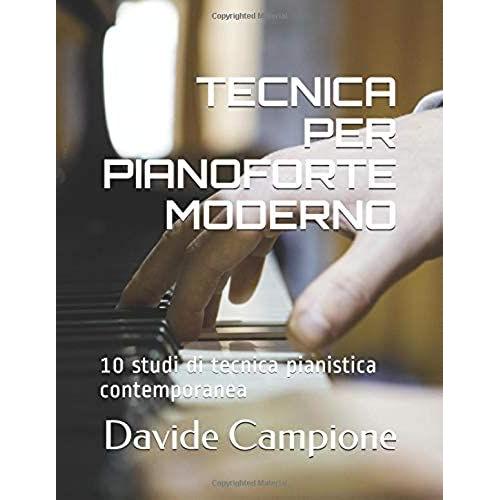 Tecnica Per Pianoforte Moderno: 10 Studi Di Tecnica Pianistica Contemporanea