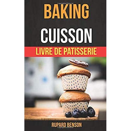 Baking: Cuisson - Livre De Patisserie
