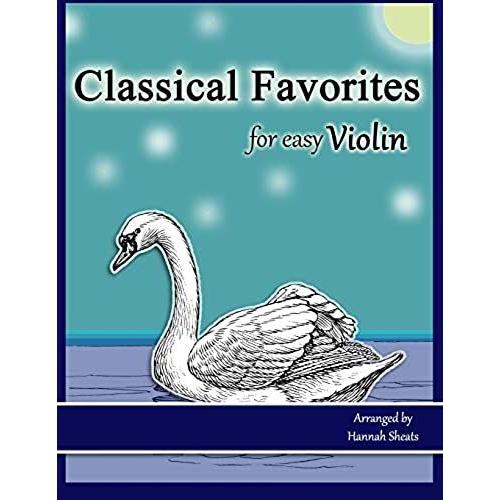 Classical Favorites For Easy Violin: 25 Well-Loved Themes For Late Beginner To Early Intermediate