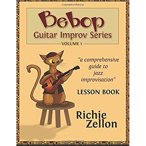 The Bebop Guitar Improv Lesson Book: A Comprehensive Guide To Jazz Improvisation