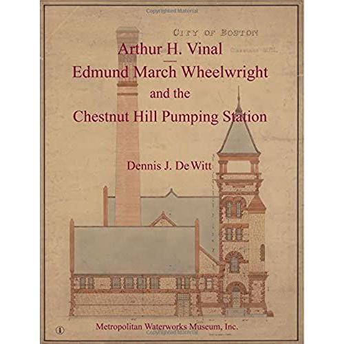 Arthur H. Vinal / Edmund March Wheelwright And The Chestnut Hill Pumping Station