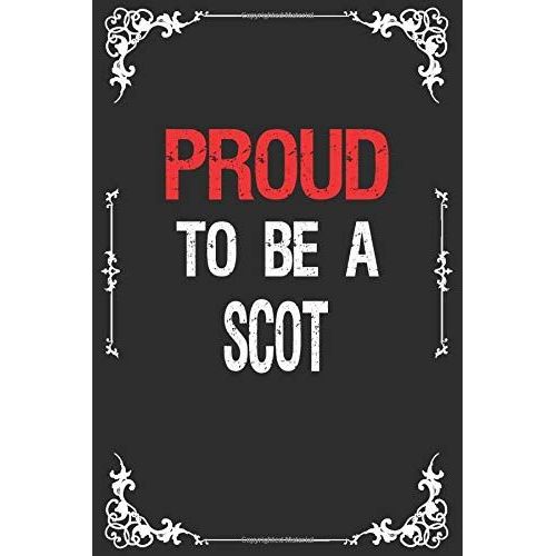 Proud To Be A Scot: Amazing Gift Notebook, For Kids And Adult, Black Color Maple Leaf Journal For Patriots, Students, Work, School 6 X 9in, 120 Pages, Paperback.