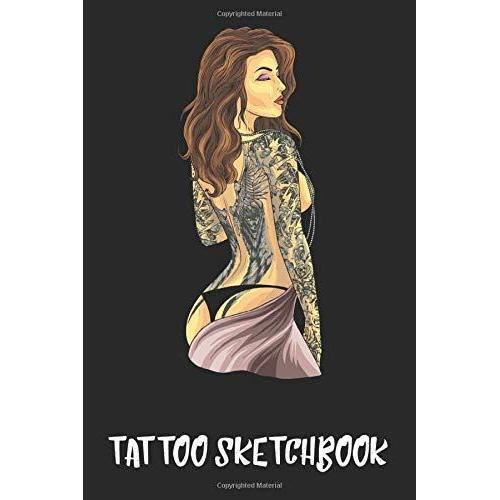 Tattoo Sketchbook: 6x9 Tattoo Sketchbook Journal With Over 110 Preprinted Pages For Tattoo Ideas And Creations. | For Sketching, Drawing & Recording Designs | Tattoo Sketch Journal | Tattoo Art Notebo