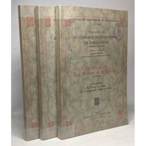 Travaux Du Ixe Congrès International De Philosophie Congrès Descartes --- Tome X Xi Et Xii --- La Valeur: Les Normes Et La Réalité --- Actualités Scientifiques Et Industrielles N°539-540 Et 541