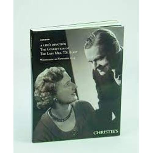 A Life's Devotion: The Collection Of The Late Mrs T.S. Eliot