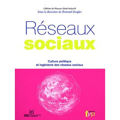 Les Réseaux Sociaux - Culture Politique Et Ingénierie Des Réseaux Sociaux