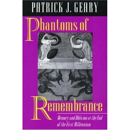 Phantoms Of Remembrance: Memory And Oblivion At The End Of The First Millennium