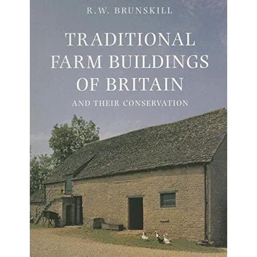 Traditional Farm Buildings And Their Conservation (Vernacular Buildings)